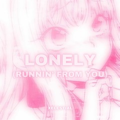 Lonely (Runnin' from You)