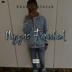 Niggas Finished