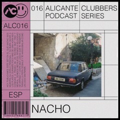 ALC Clubbers Podcast Series #016 • NACHO