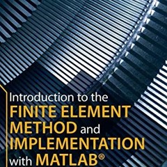 [View] [PDF EBOOK EPUB KINDLE] Introduction to the Finite Element Method and Implemen