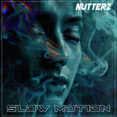 Nutterz - Slow Motion