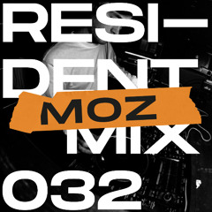 Resident Mix 032: MOZ