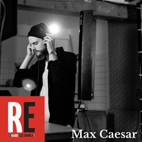 Max Caesar @ RADIO ELECTRONICA | 2021-06-12
