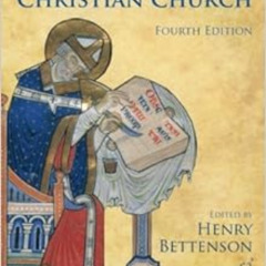 [Access] PDF 💜 Documents of the Christian Church by Henry Bettenson,Chris Maunder EB