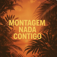 MONTAGEM NADA CONTIGO