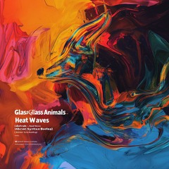 Glass Animals - Heat Waves (Abstrakt Syntax Bootleg)