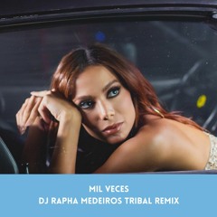 Anitta - Mil Veces (DJ Rapha Medeiros Tribal Mix)