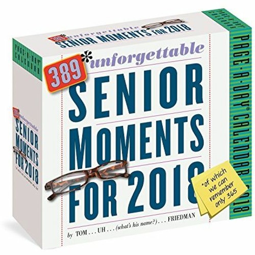 Get EBOOK EPUB KINDLE PDF 389* Unforgettable Senior Moments Page-A-Day Calendar 2018:
