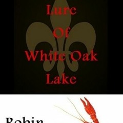 PDF/Ebook The Lure of White Oak Lake BY : Robin Alexander