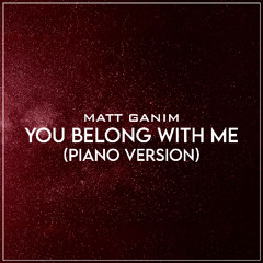 You Belong With Me (Piano Version) - Matt Ganim