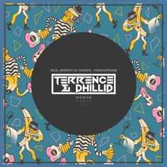 DLR, Script & Fokus - Perception (Terrence & Phillip Remix) [FREE DOWNLOAD]