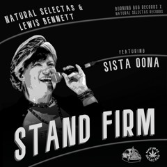 Stand Firm + Dub (feat. Sista Oona) - Lewis Bennett & Natural Selectas
