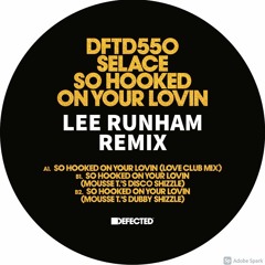 Selace - So Hooked On Your Lovin (Lee Runham Remix)