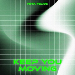 PREMIERE: Feta Felice - Keep You Moving [self released]