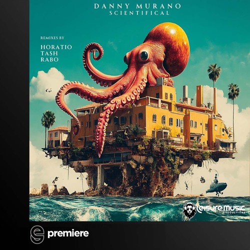Premiere: Danny Murano - Scientifical - Leisure Music Productions