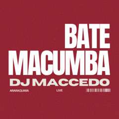 DJ Maccedo | BATE MACUMBA live in Universo