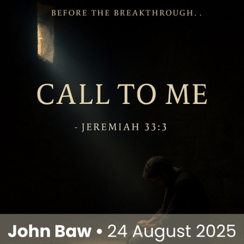 Call to me and I will answer you | John Baw | 24 August 2025