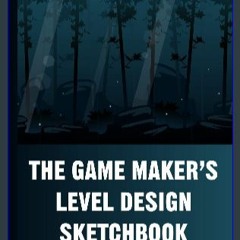 *DOWNLOAD$$ ⚡ The Game Maker's Level Design Sketchbook: For indie game designers and game artists