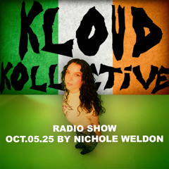 kloud kollective Radio Show by Nichole Weldon 05.10.2025
