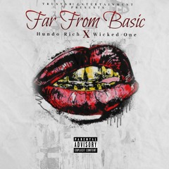 Hundo Rich "Far From Basic" feat. Wicked One