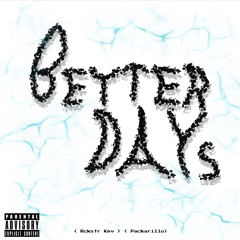 @RckStrKev - Better Days Ft @Packarillo