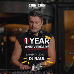 Dj RAUL Live @ CHIN CHIN / 1 YEAR ANNIVERSARY 20.07.2024