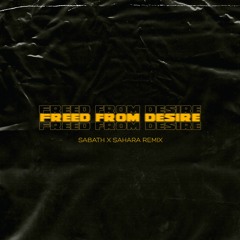 Freed From Desire (SABATH X SAHARA Remix)
