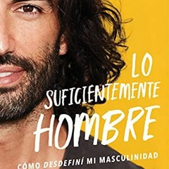 !+ Man Enough Lo suficientemente hombre, Spanish edition , C�mo desdefin� mi masculinidad !Digital+
