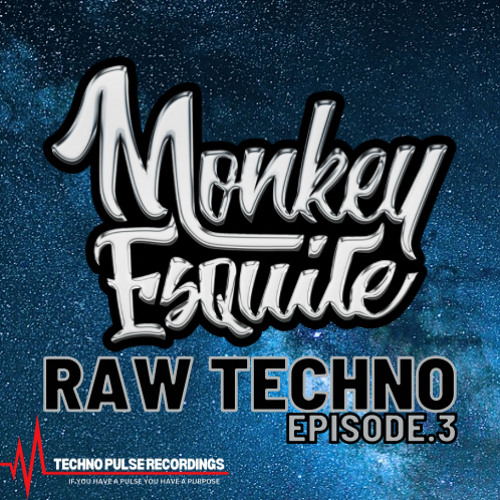 Raw Techno Episode.3