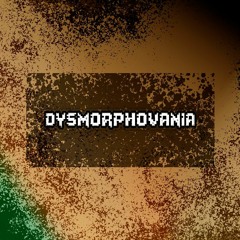 DYSMORPHOVANIA [Classic Ver.]