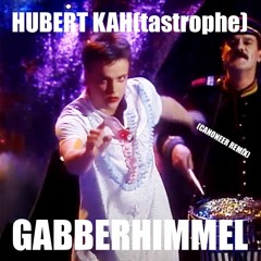 Hubert Kah(tastrophe) - Gabberhimmel (CANONEER Remix)