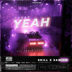 Usher - Yeah (SKILL x ZAN Remix)