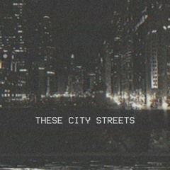 THESE CITY STREETS (FULL EP/MIX)