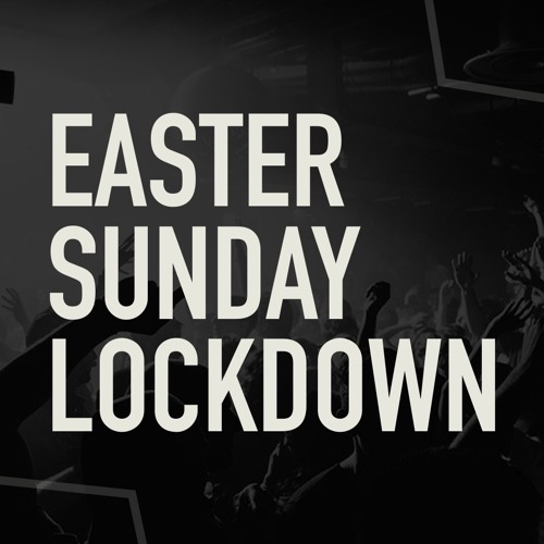 Easter 2020 :: Lockdown