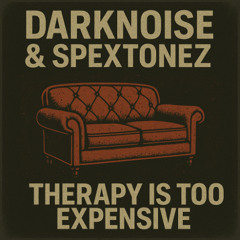 DARKNOISE & SpeXtonez - Thrapy Is Too Expensive (Promo Mix)