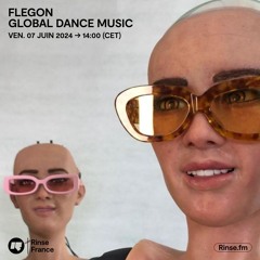 Flegon : Global Dance Music - 07 Juin 2024