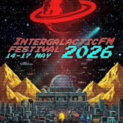 INTERGALACTIC FM FESTIVAL  17 MAY 2026