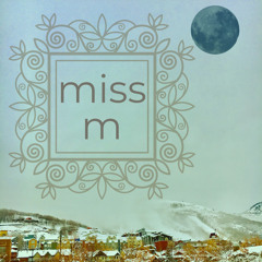 miss m