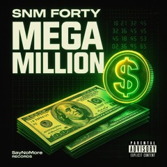 Mega Million - SNM Forty.m4a