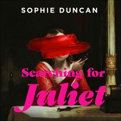 SEARCHING FOR JULIET - written by Sophie Duncan, read by Nicky Diss - audiobook extract