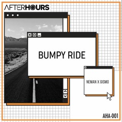 NEMAN X GISMO - Bumpy Ride (FREE DOWNLOAD) [AHA 001]