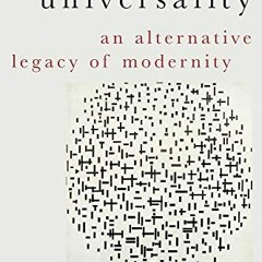 GET [EBOOK EPUB KINDLE PDF] Insurgent Universality: An Alternative Legacy of Modernity (Heretical Th