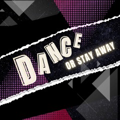Dance Or Stay Away (Radio Edit)