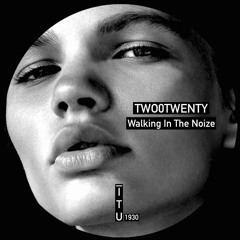 Two0twenty - Walking In The Noise [ITU1930]