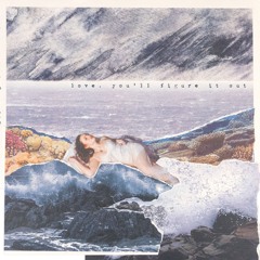 Love, You'll Figure It Out