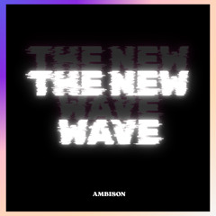 AMBISION – The New Wave