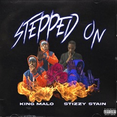 Stepped On (feat. Stizzy Stain)