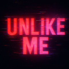 Unlike Me