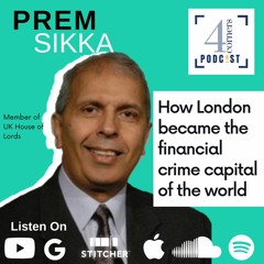 How London Became the Financial Crime Capital of the World w/Prem Sikka
