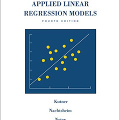 [Read] PDF 💗 Applied Linear Regression Models- 4th Edition with Student CD (McGraw H